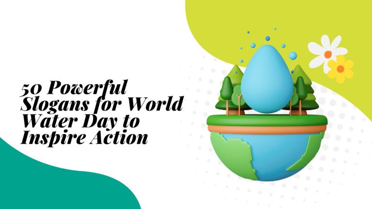 50 Powerful Slogans for World Water Day to Inspire Action