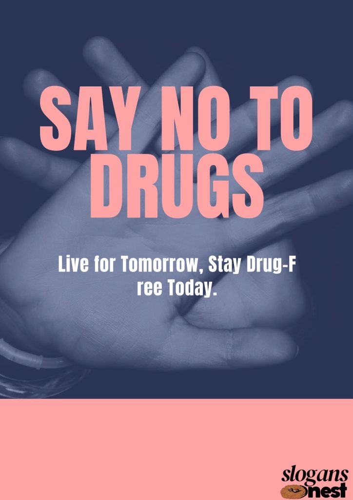 Drug Addiction Slogans Drug Addiction Slogans