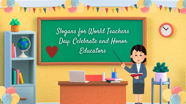 Slogans for World Teachers Day Celebrate and Honor Educators