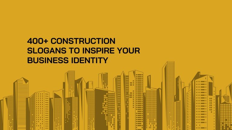 400+ Construction Slogans to Inspire Your Business Identity