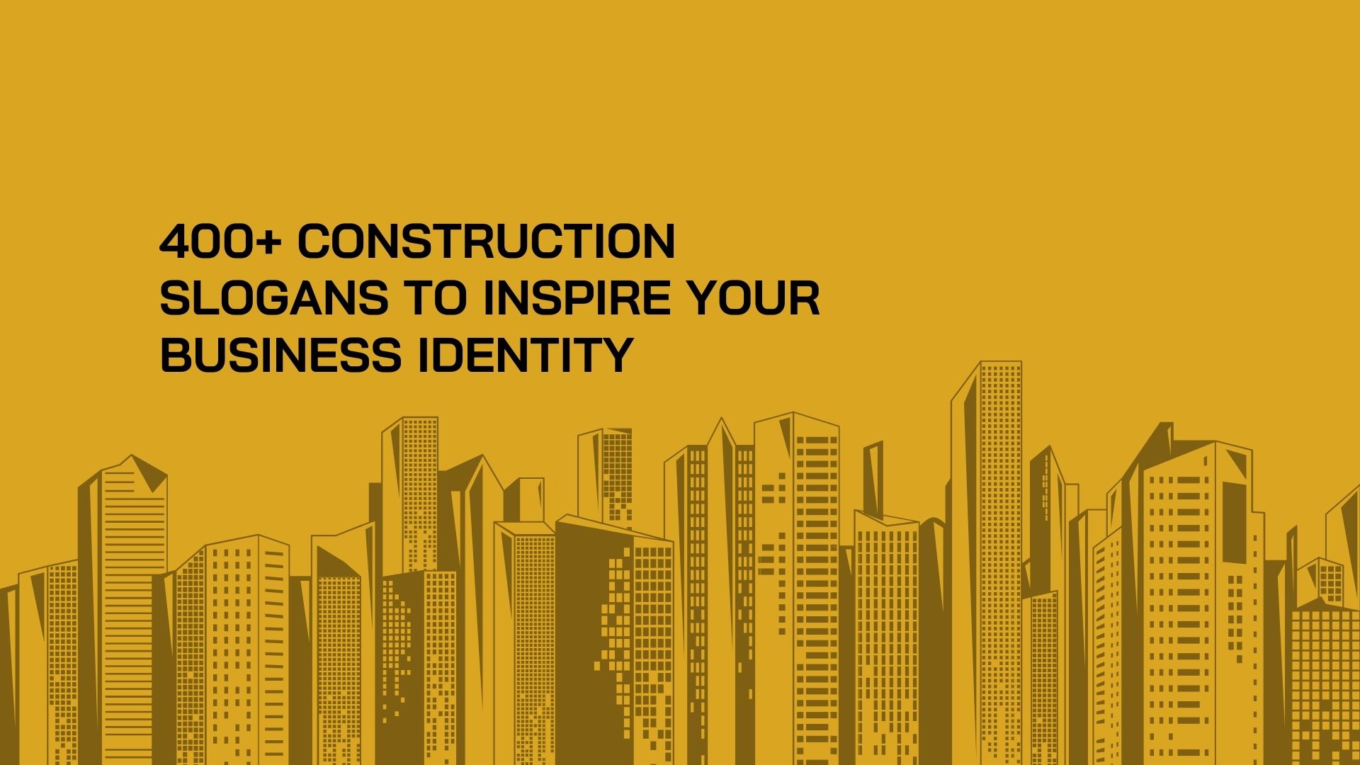 400+ Construction Slogans to Inspire Your Business Identity